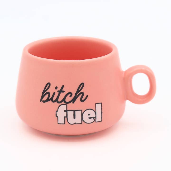 "Bitch Fuel" Mini Cappuccino Shot Mug - 20z