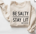 Be Salty Stay Lit Christian Sweatshirt